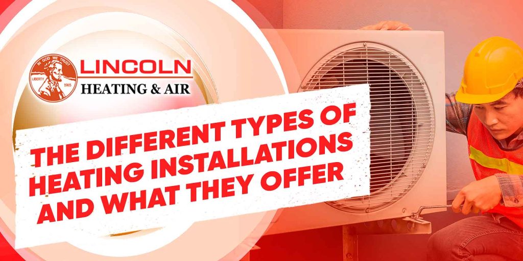 Types of heating installation and the offer
